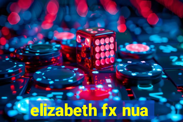 elizabeth fx nua